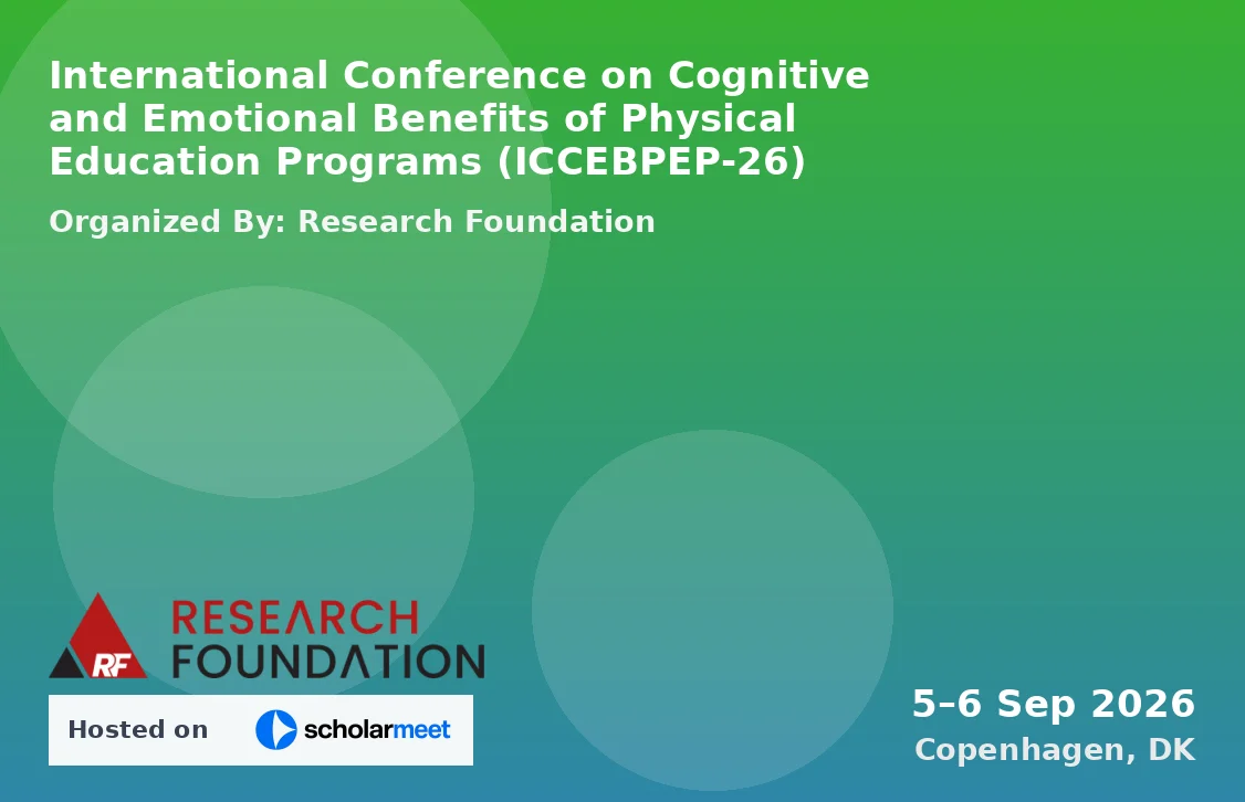 International Conference on Cognitive and Emotional Benefits of Physical Education Programs (ICCEBPEP-26)
