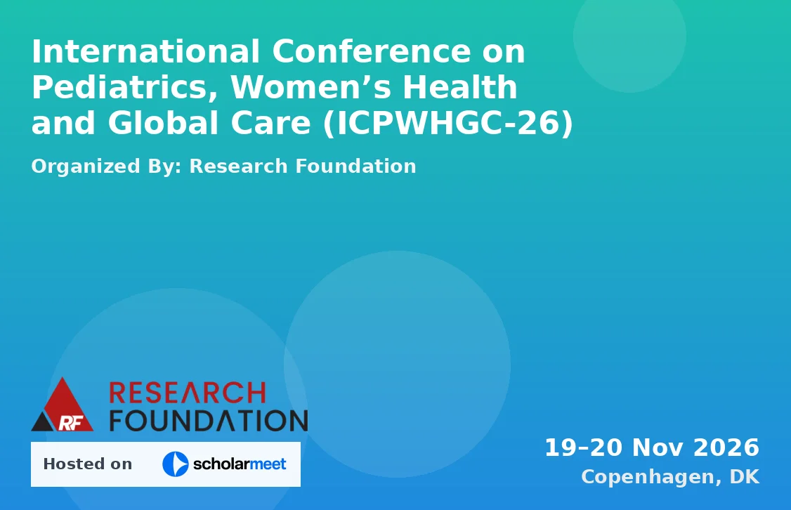 International Conference on Pediatrics, Women’s Health and Global Care (ICPWHGC-26)