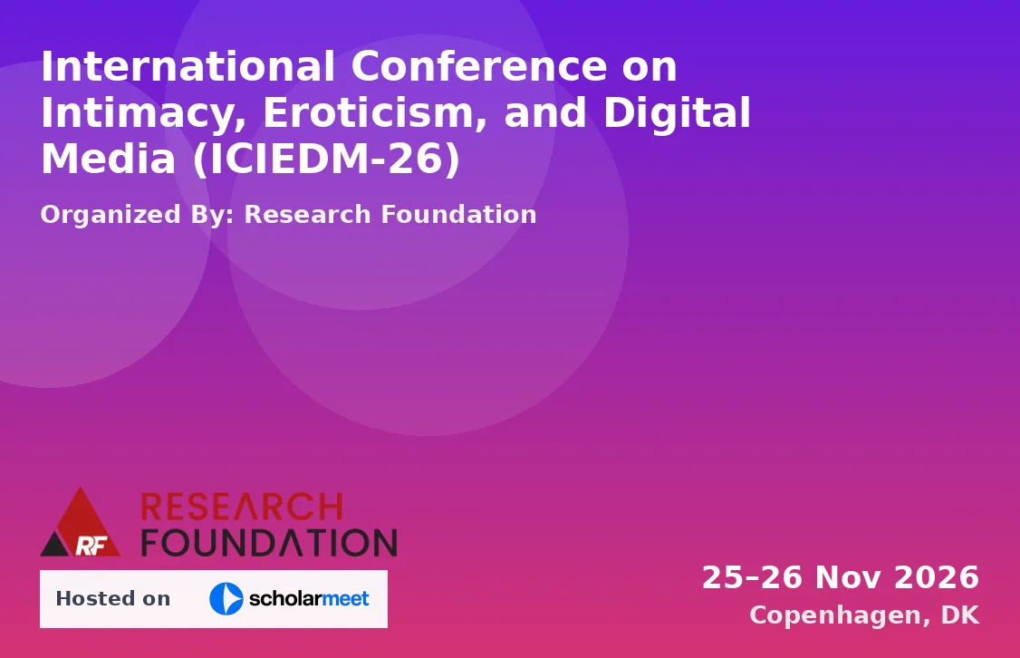 International Conference on Intimacy, Eroticism, and Digital Media (ICIEDM-26)