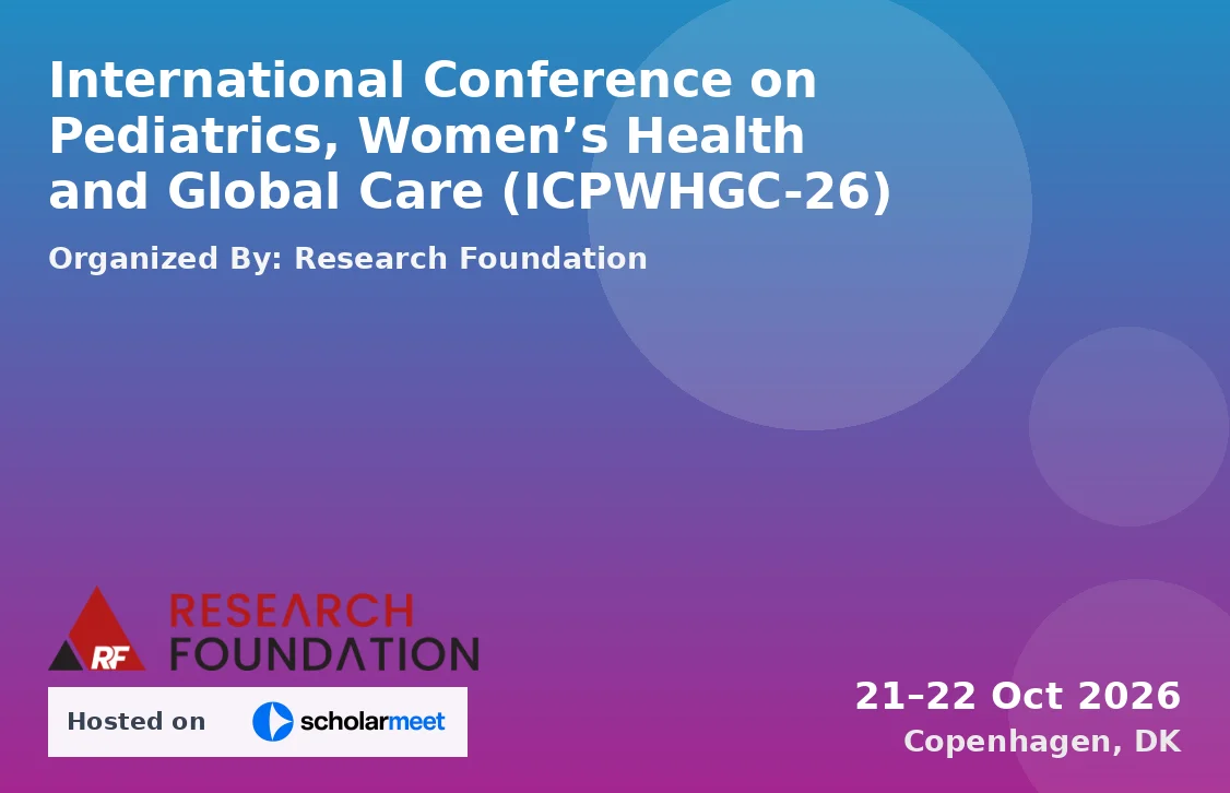 International Conference on Pediatrics, Women’s Health and Global Care (ICPWHGC-26)