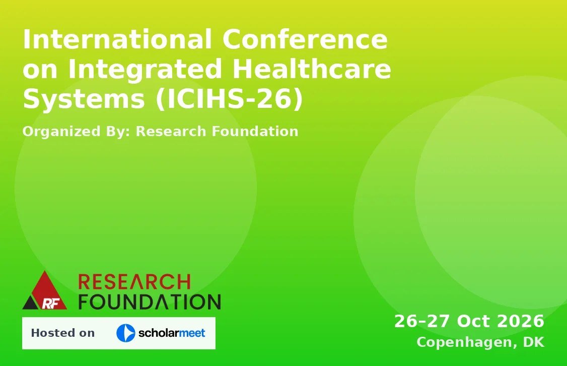 International Conference on Integrated Healthcare Systems (ICIHS-26)