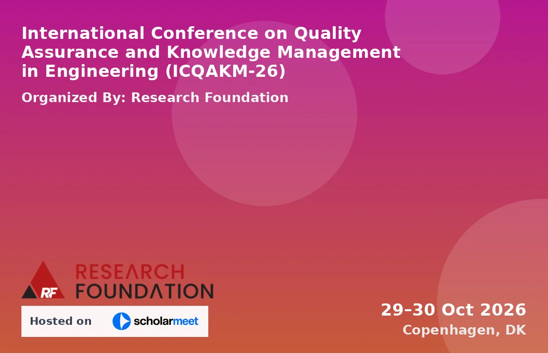 International Conference on Quality Assurance and Knowledge Management in Engineering (ICQAKM-26)