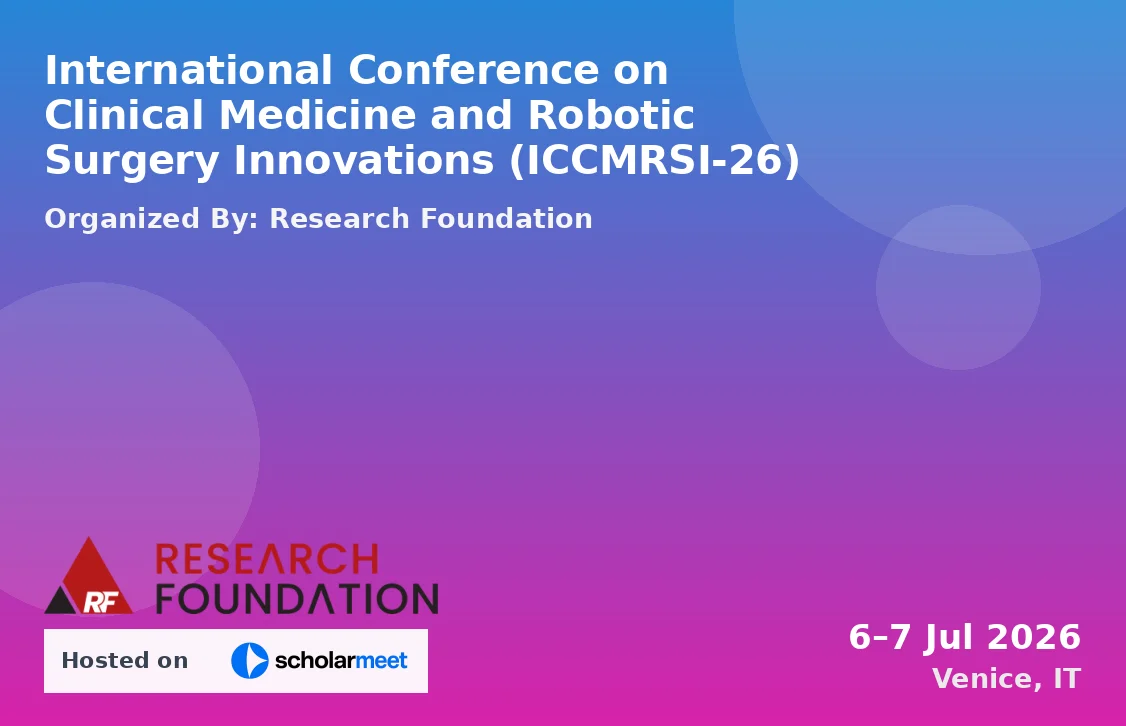 International Conference on Clinical Medicine and Robotic Surgery Innovations (ICCMRSI-26)