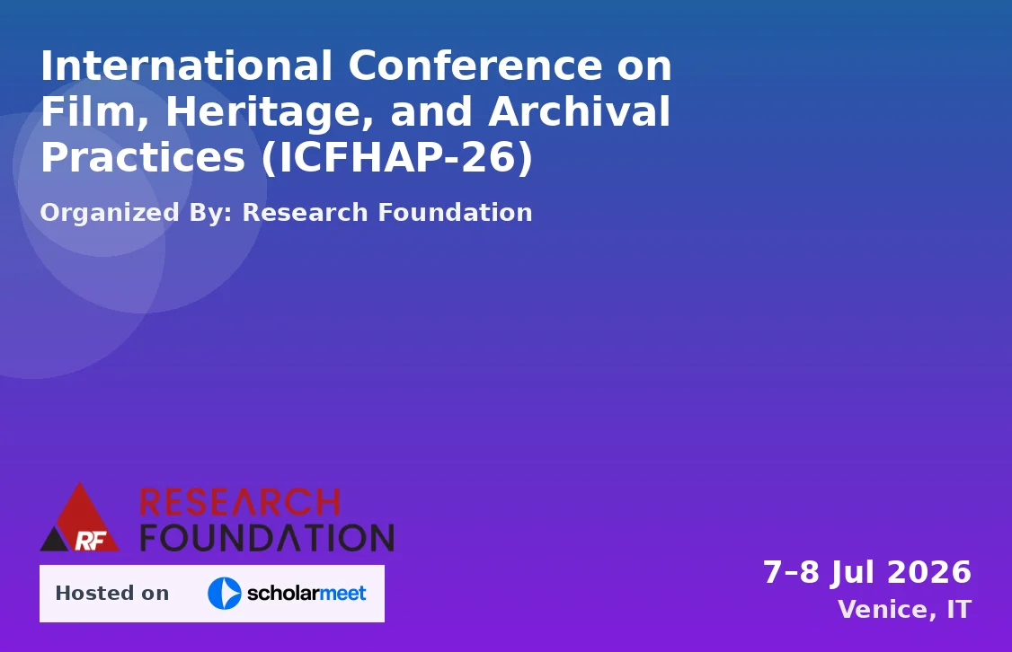 International Conference on Film, Heritage, and Archival Practices (ICFHAP-26)