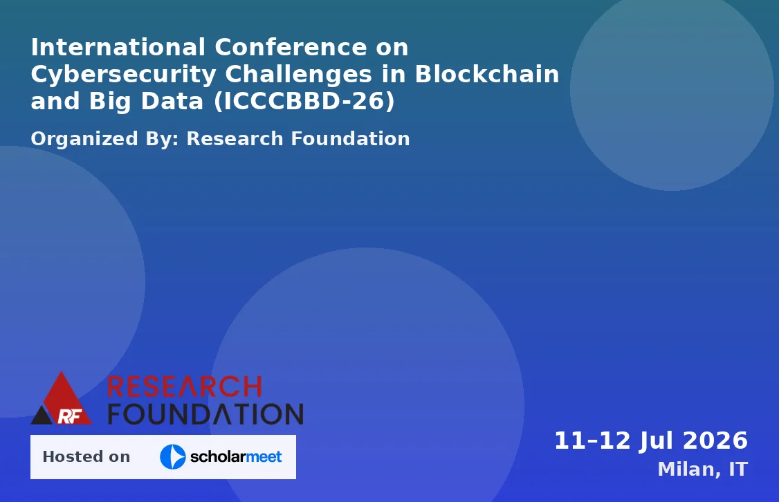 International Conference on Cybersecurity Challenges in Blockchain and Big Data (ICCCBBD-26)