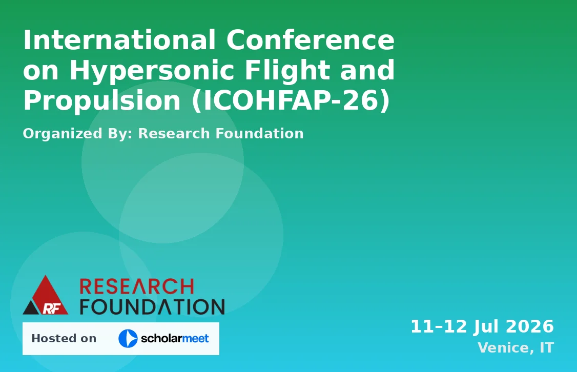 International Conference on Hypersonic Flight and Propulsion (ICOHFAP-26)