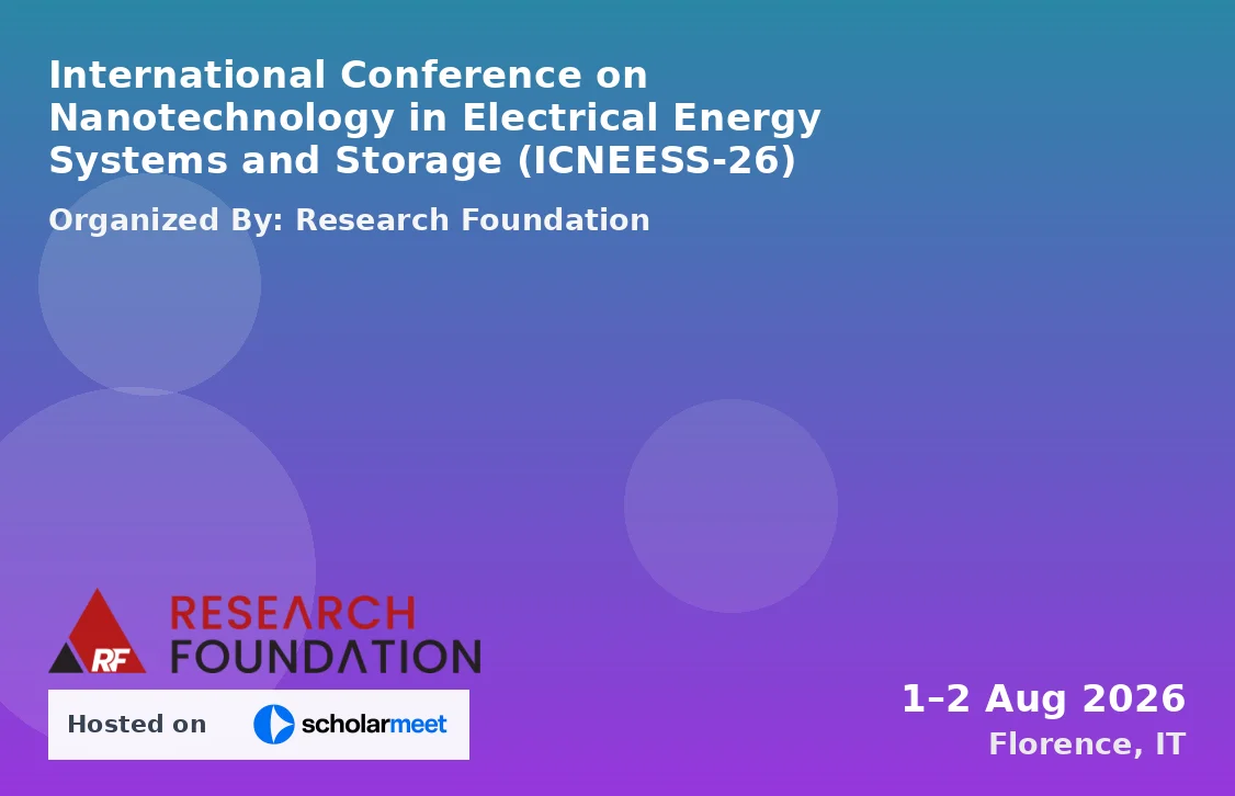 International Conference on Nanotechnology in Electrical Energy Systems and Storage (ICNEESS-26)