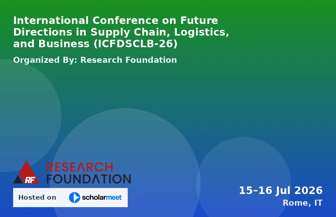 International Conference on Future Directions in Supply Chain, Logistics, and Business (ICFDSCLB-26)