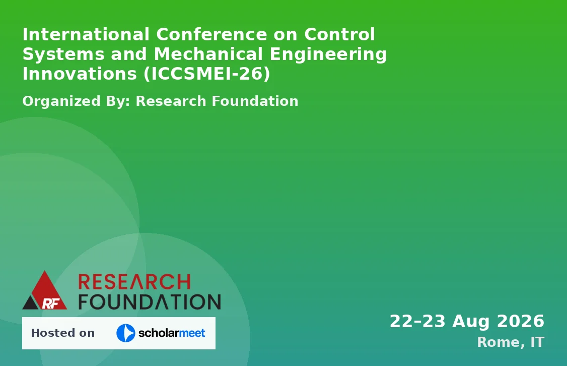 International Conference on Control Systems and Mechanical Engineering Innovations (ICCSMEI-26)