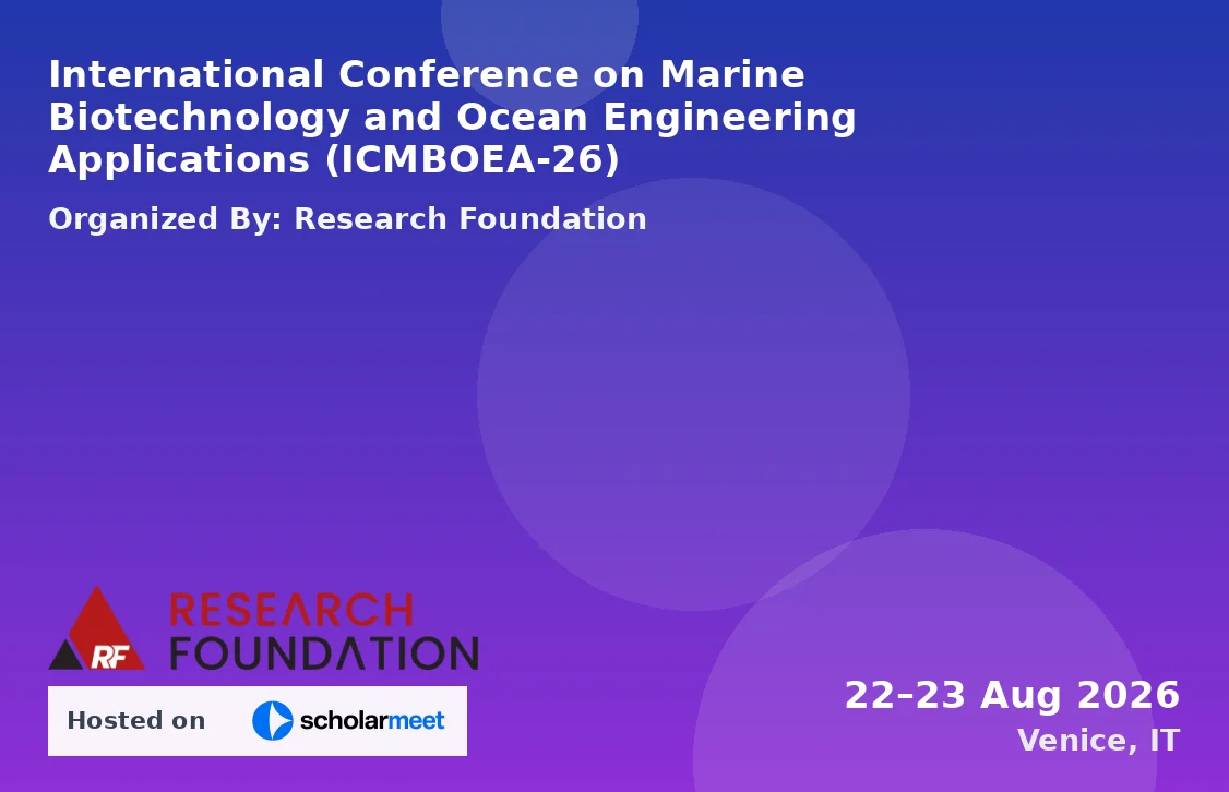 International Conference on Marine Biotechnology and Ocean Engineering Applications (ICMBOEA-26)