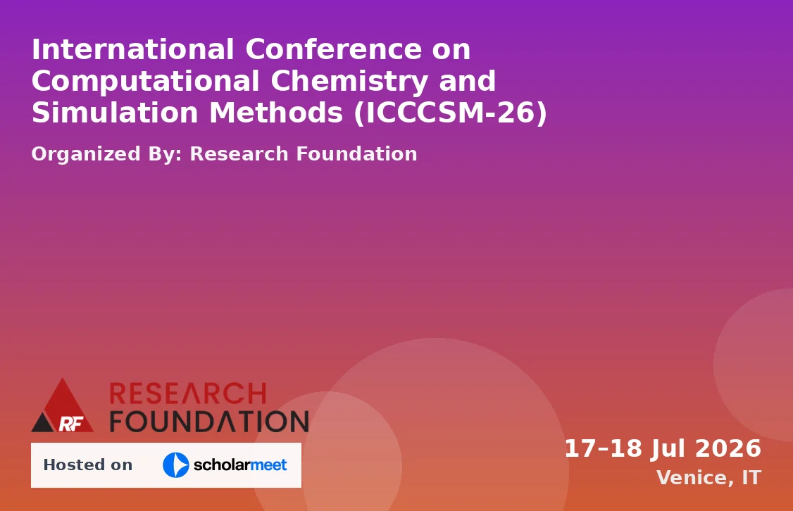 International Conference on Computational Chemistry and Simulation Methods (ICCCSM-26)
