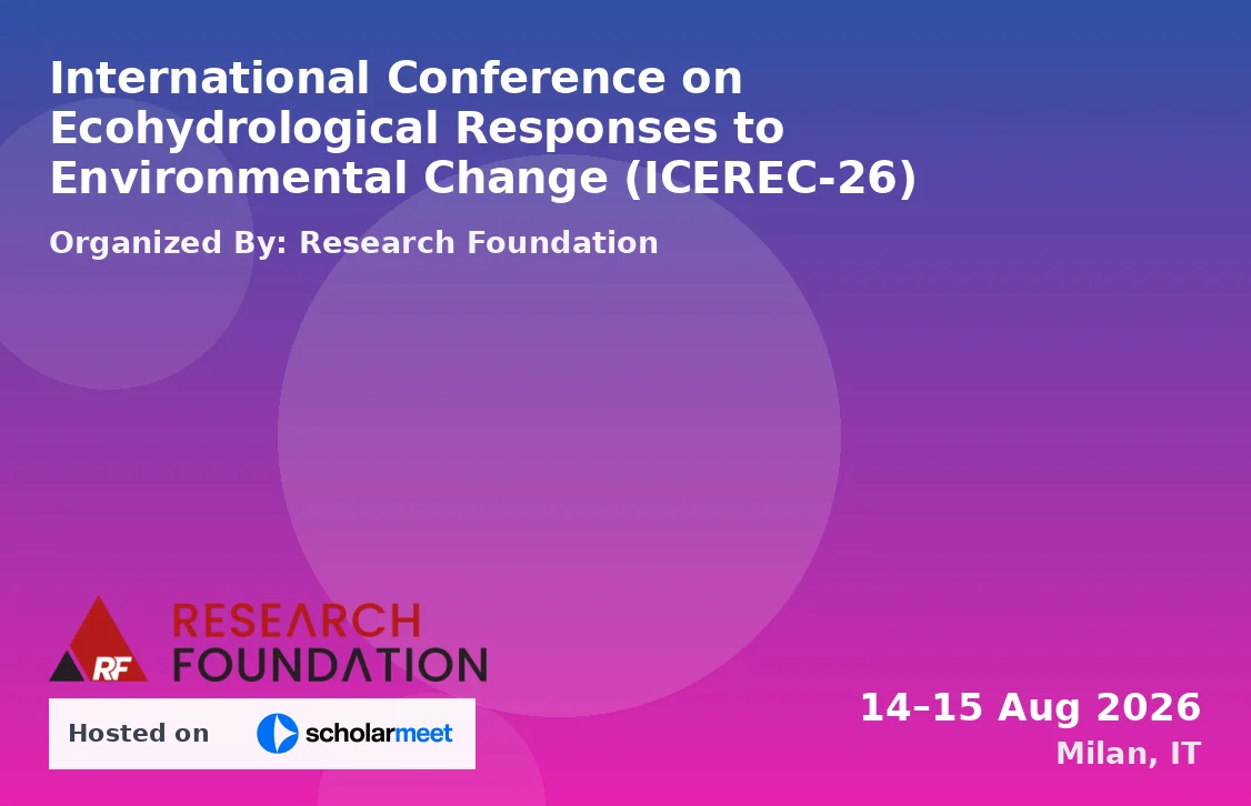 International Conference on Ecohydrological Responses to Environmental Change (ICEREC-26)