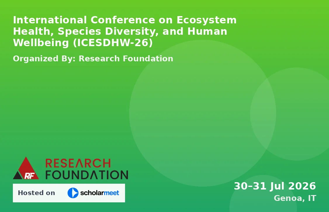 International Conference on Ecosystem Health, Species Diversity, and Human Wellbeing (ICESDHW-26)