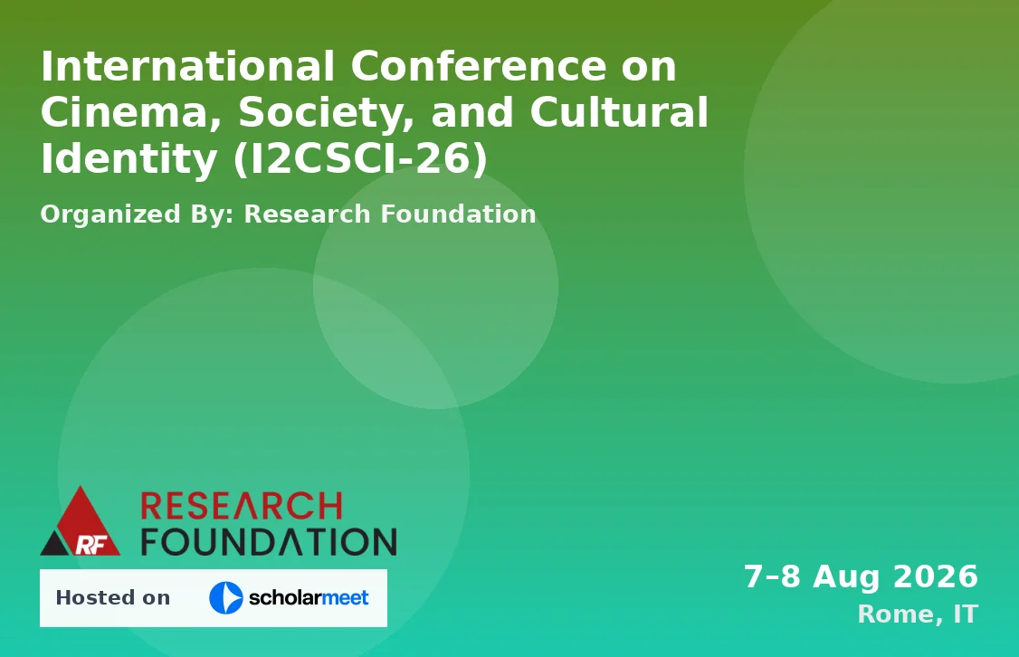 International Conference on Cinema, Society, and Cultural Identity (I2CSCI-26)