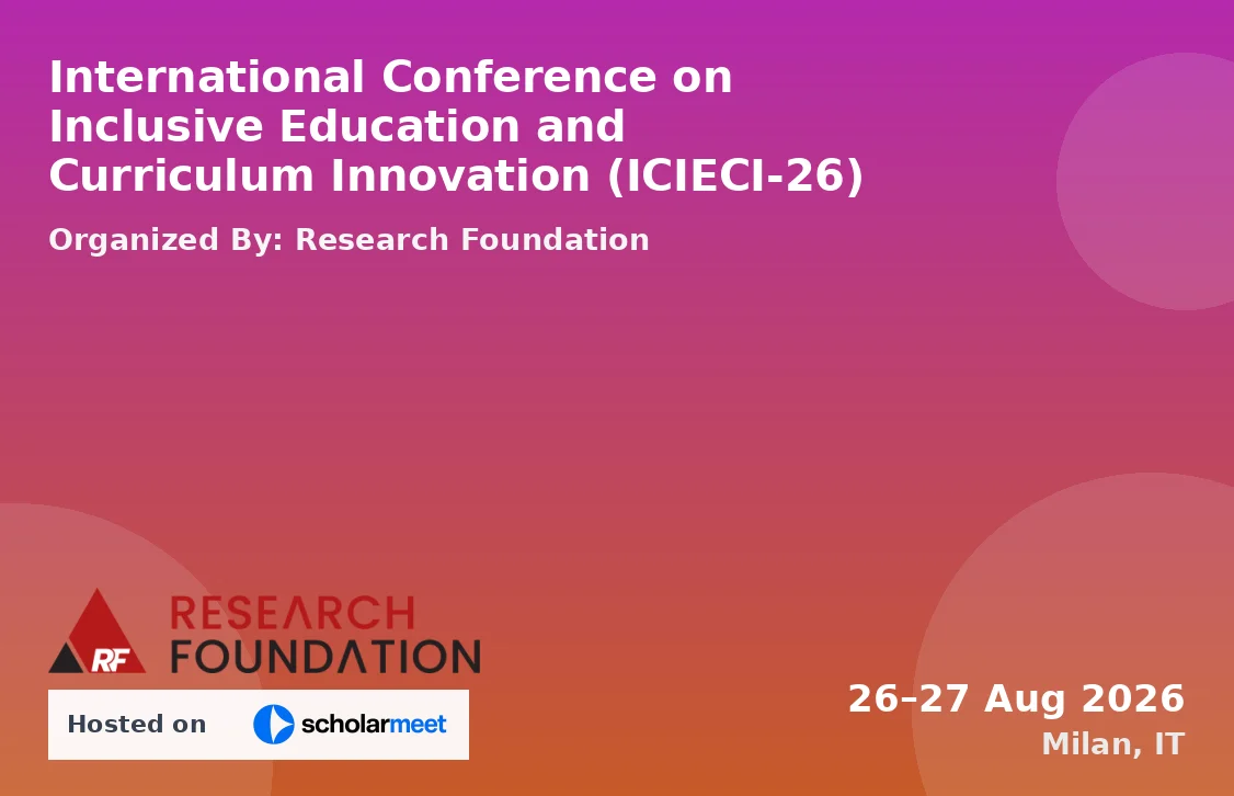 International Conference on Inclusive Education and Curriculum Innovation (ICIECI-26)