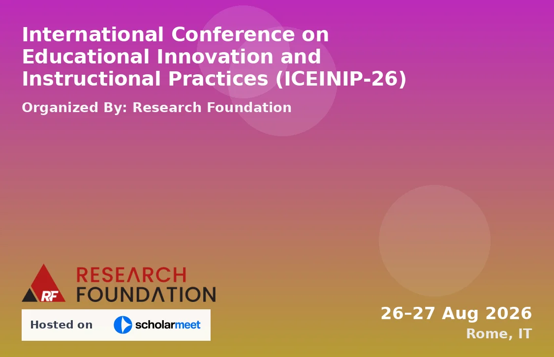 International Conference on Educational Innovation and Instructional Practices (ICEINIP-26)