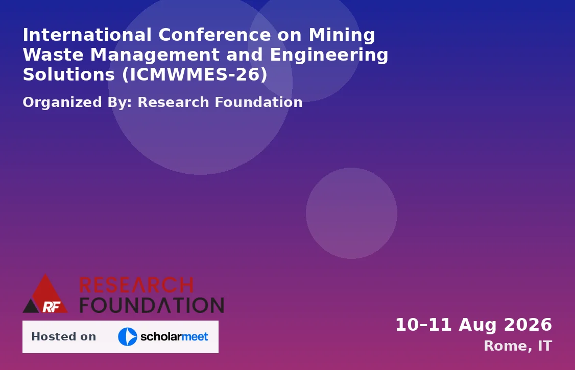 International Conference on Mining Waste Management and Engineering Solutions (ICMWMES-26)
