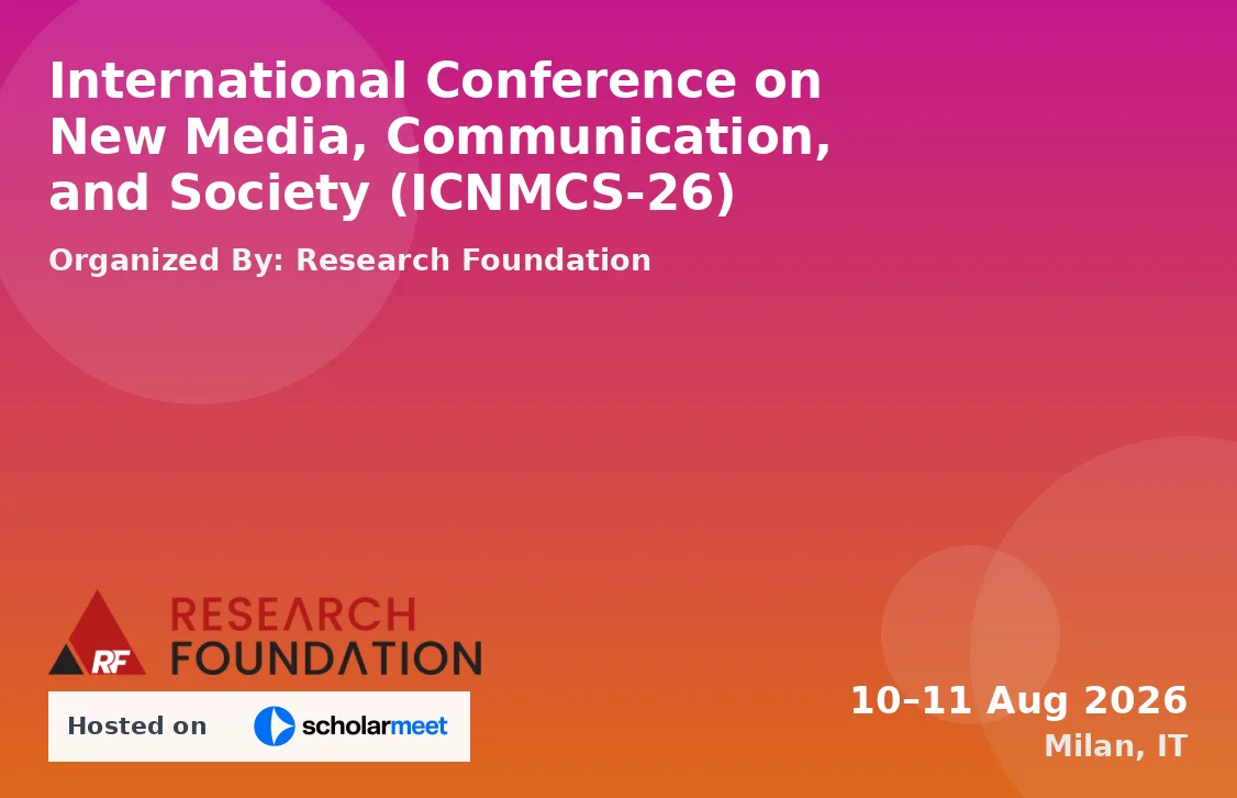 International Conference on New Media, Communication, and Society (ICNMCS-26)