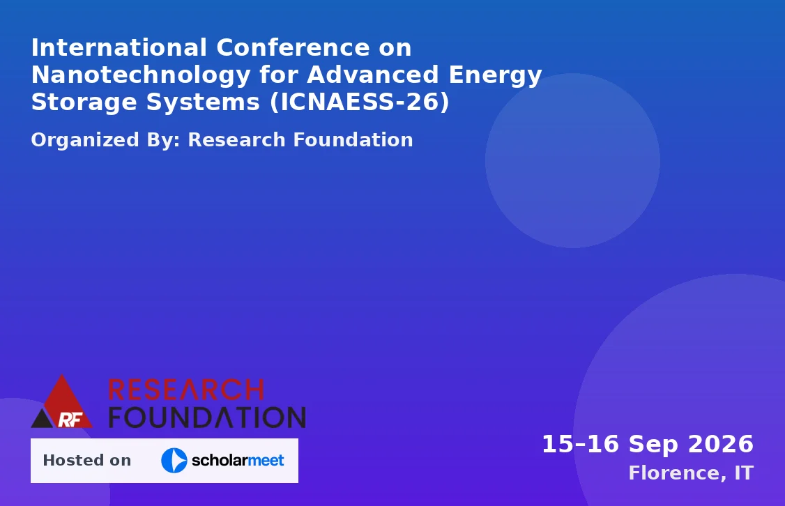 International Conference on Nanotechnology for Advanced Energy Storage Systems (ICNAESS-26)
