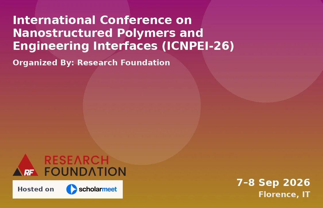 International Conference on Nanostructured Polymers and Engineering Interfaces (ICNPEI-26)