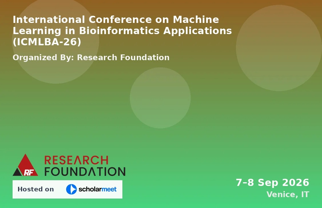 International Conference on Machine Learning in Bioinformatics Applications (ICMLBA-26)