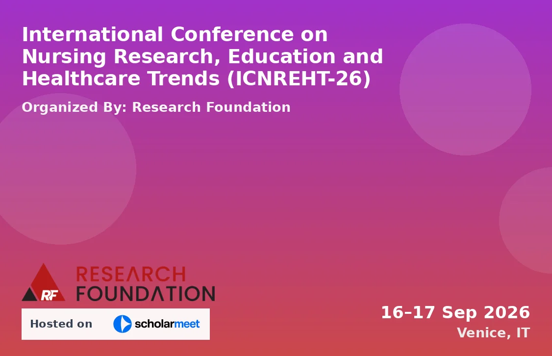 International Conference on Nursing Research, Education and Healthcare Trends (ICNREHT-26)