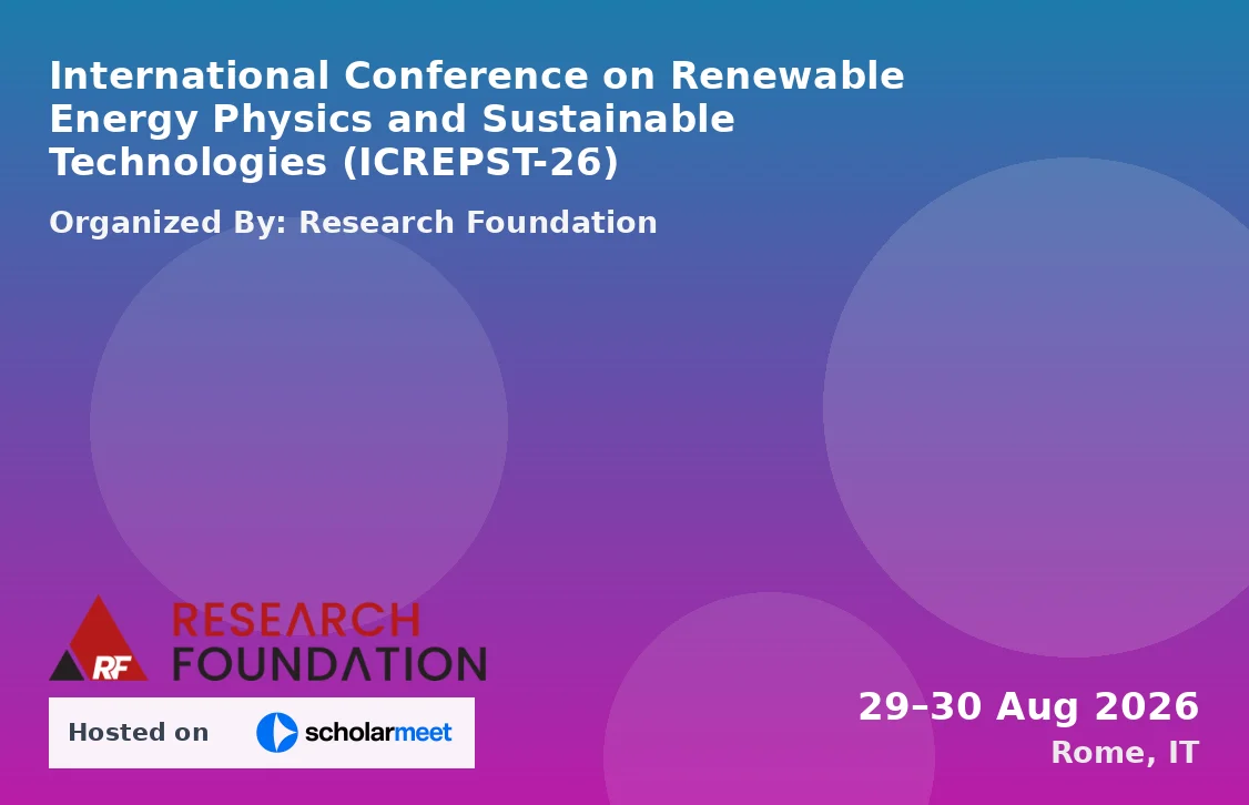 International Conference on Renewable Energy Physics and Sustainable Technologies (ICREPST-26)