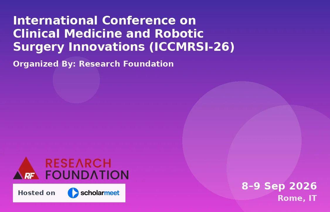 International Conference on Clinical Medicine and Robotic Surgery Innovations (ICCMRSI-26)
