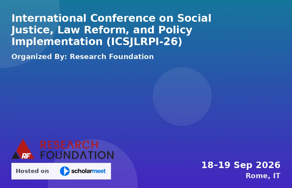 International Conference on Social Justice, Law Reform, and Policy Implementation (ICSJLRPI-26)