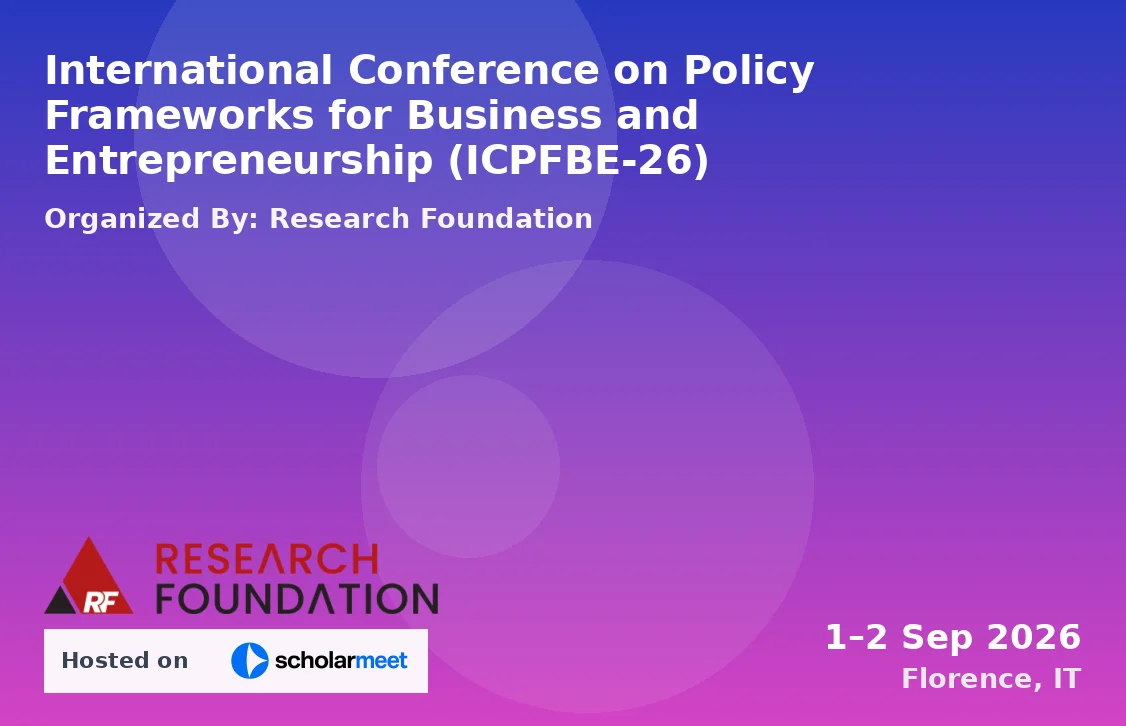 International Conference on Policy Frameworks for Business and Entrepreneurship (ICPFBE-26)