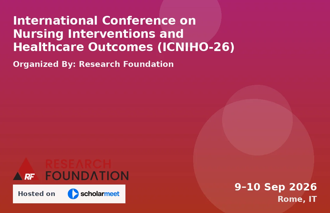 International Conference on Nursing Interventions and Healthcare Outcomes (ICNIHO-26)