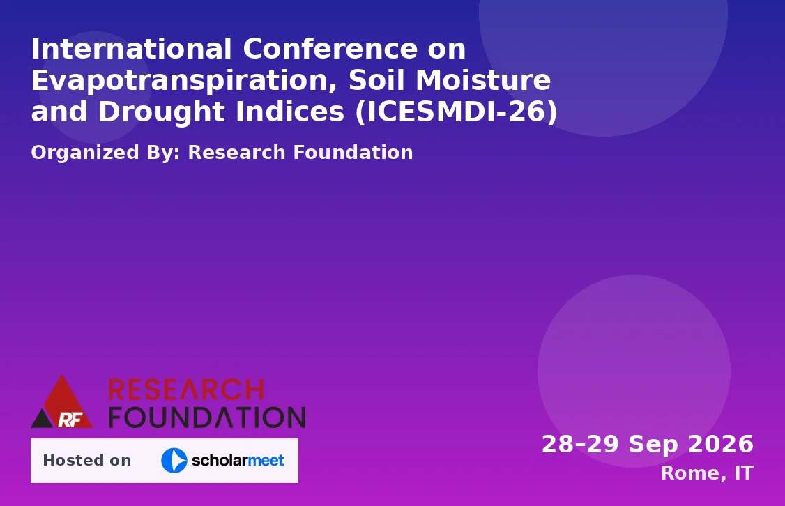 International Conference on Evapotranspiration, Soil Moisture and Drought Indices (ICESMDI-26)