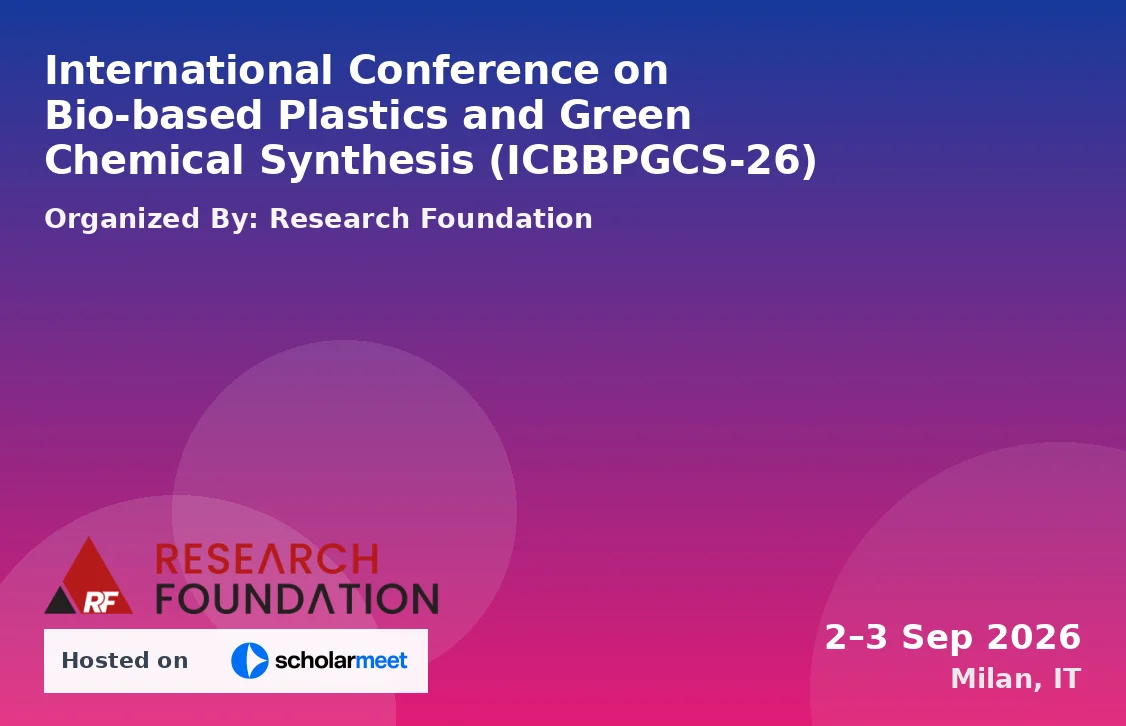 International Conference on Bio-based Plastics and Green Chemical Synthesis (ICBBPGCS-26)