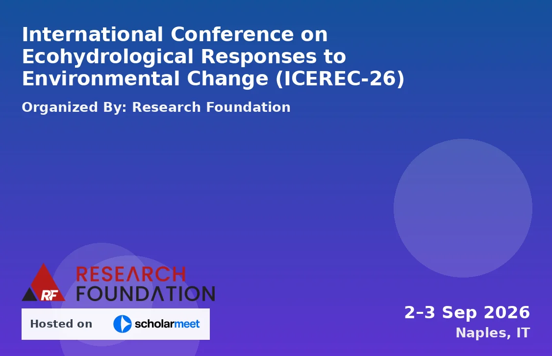 International Conference on Ecohydrological Responses to Environmental Change (ICEREC-26)