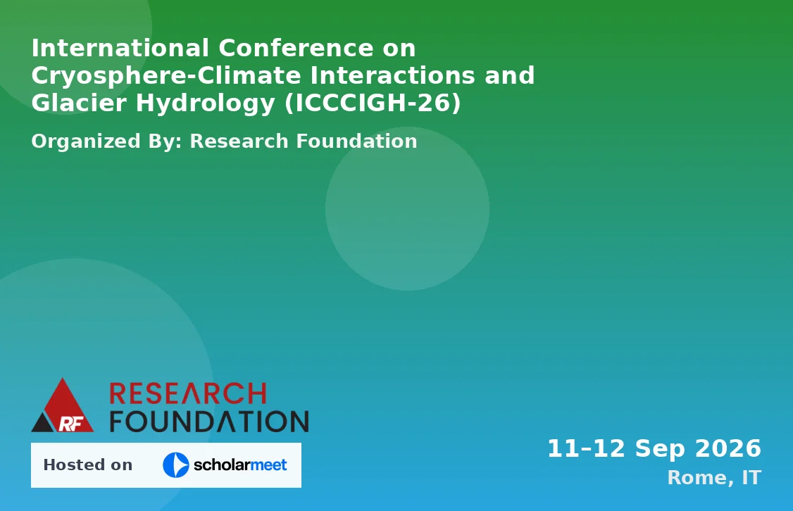 International Conference on Cryosphere-Climate Interactions and Glacier Hydrology (ICCCIGH-26)
