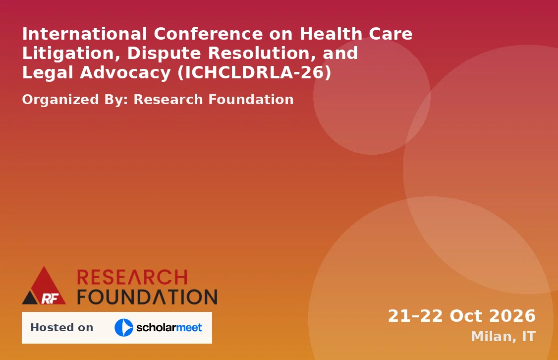 International Conference on Health Care Litigation, Dispute Resolution, and Legal Advocacy (ICHCLDRLA-26)