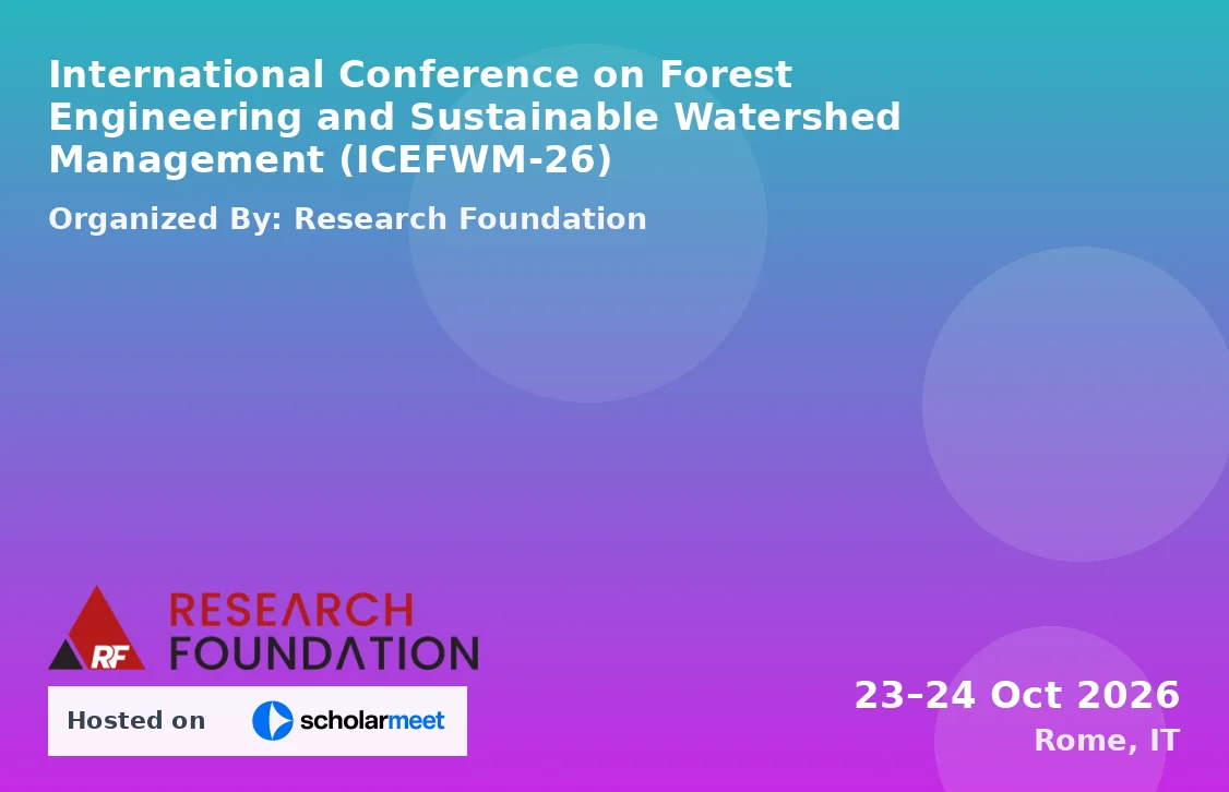 International Conference on Forest Engineering and Sustainable Watershed Management (ICEFWM-26)
