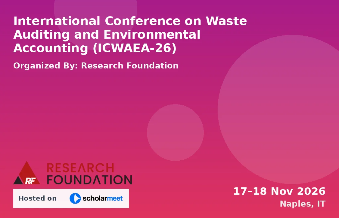 International Conference on Waste Auditing and Environmental Accounting (ICWAEA-26)