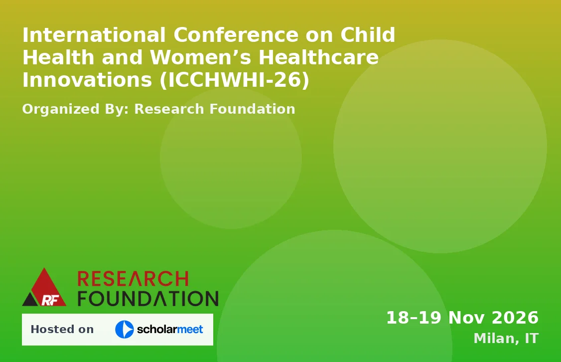 International Conference on Child Health and Women’s Healthcare Innovations (ICCHWHI-26)