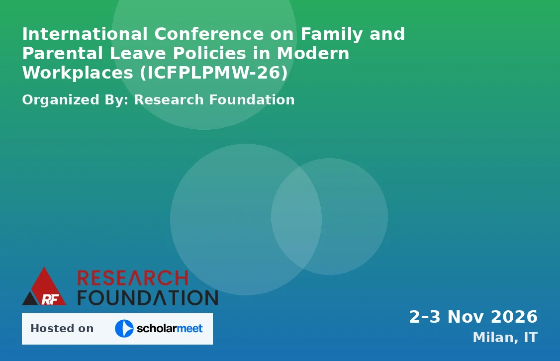 International Conference on Family and Parental Leave Policies in Modern Workplaces (ICFPLPMW-26)