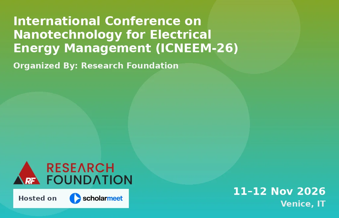 International Conference on Nanotechnology for Electrical Energy Management (ICNEEM-26)
