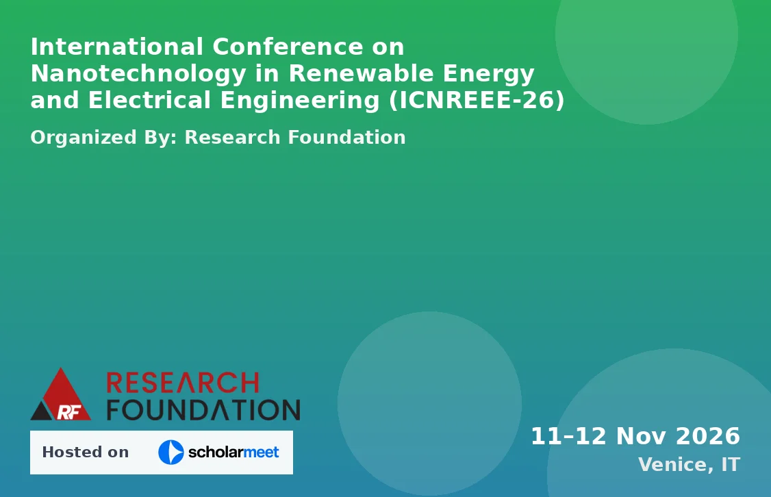 International Conference on Nanotechnology in Renewable Energy and Electrical Engineering (ICNREEE-26)