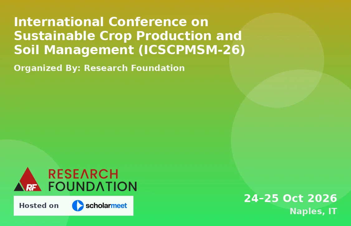International Conference on Sustainable Crop Production and Soil Management (ICSCPMSM-26)