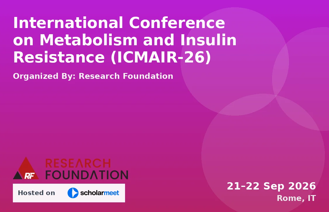 International Conference on Metabolism and Insulin Resistance (ICMAIR-26)