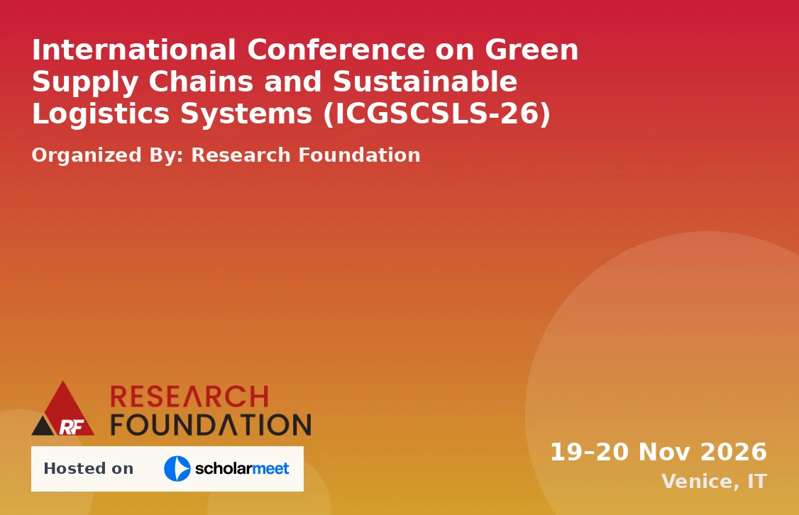 International Conference on Green Supply Chains and Sustainable Logistics Systems (ICGSCSLS-26)