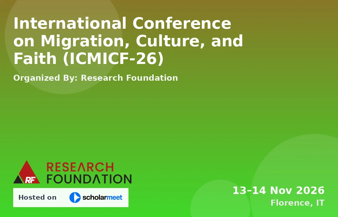International Conference on Migration, Culture, and Faith (ICMICF-26)