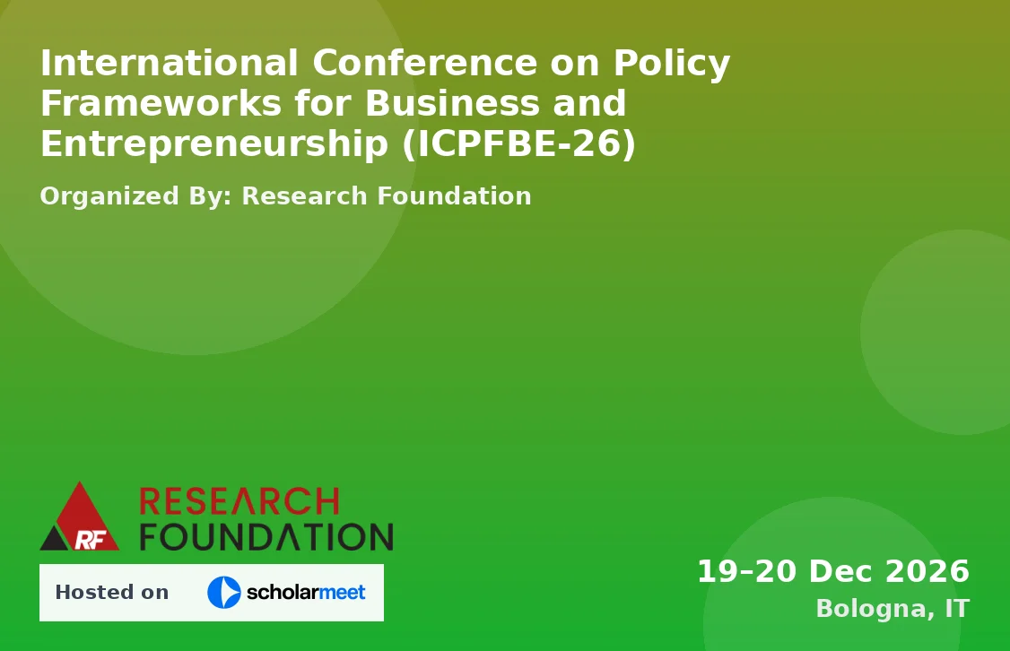 International Conference on Policy Frameworks for Business and Entrepreneurship (ICPFBE-26)