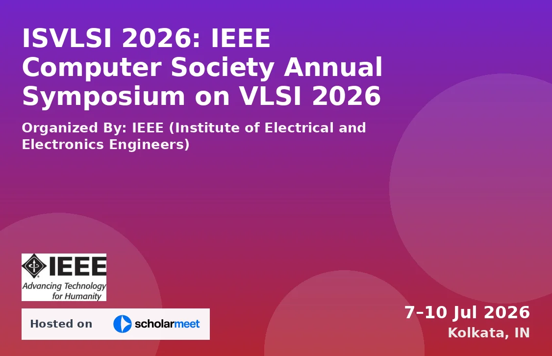 ISVLSI 2026: IEEE Computer Society Annual Symposium on VLSI 2026