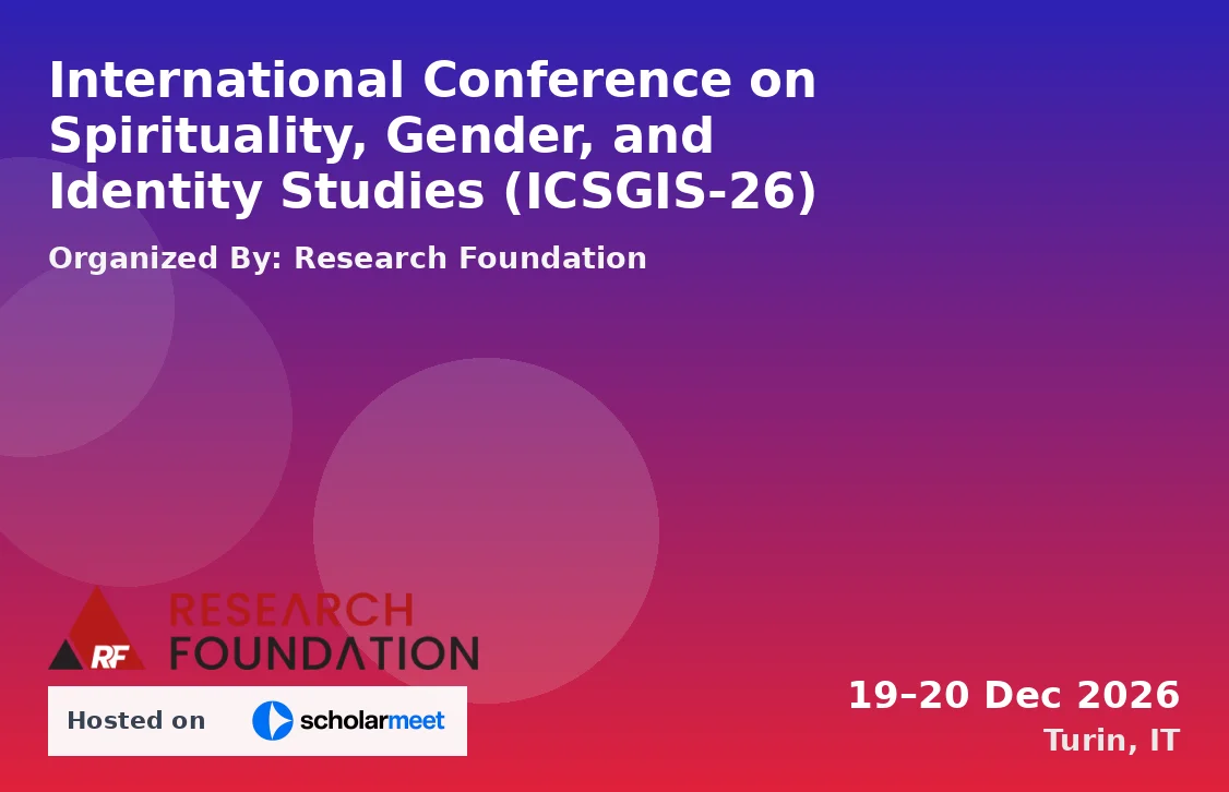 International Conference on Spirituality, Gender, and Identity Studies (ICSGIS-26)