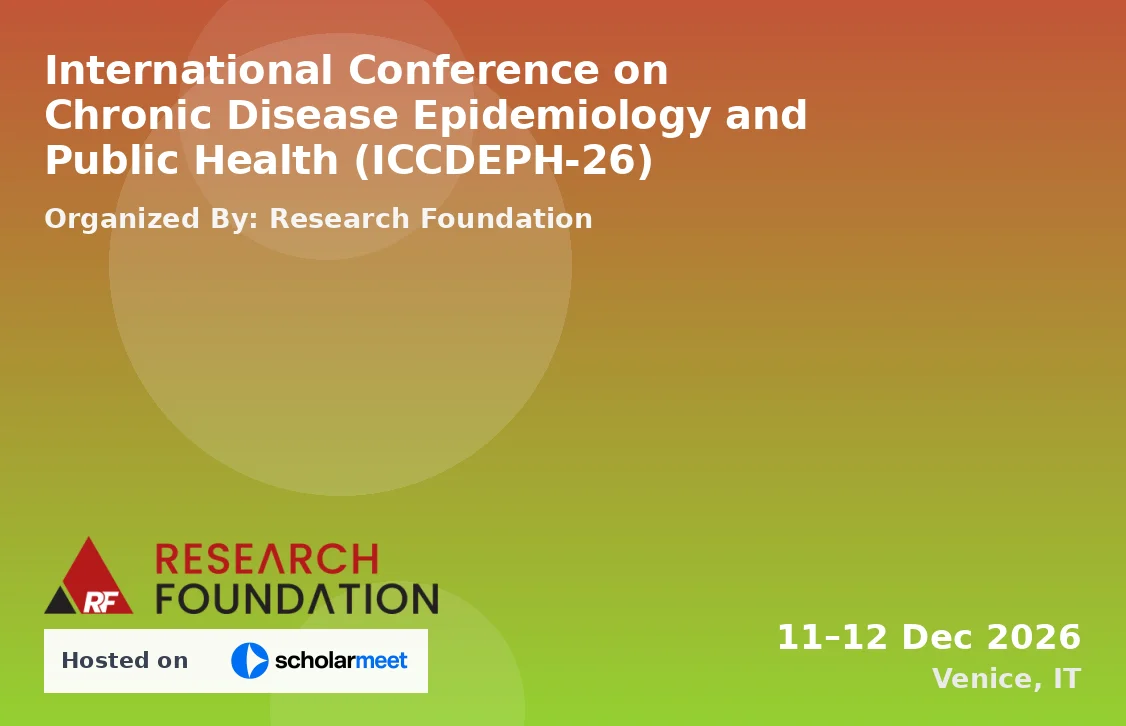 International Conference on Chronic Disease Epidemiology and Public Health (ICCDEPH-26)